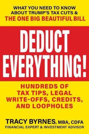 Deduct Everything!: Hundreds of Tax Tips, Legal Write-Offs, Credits, and Loopholes