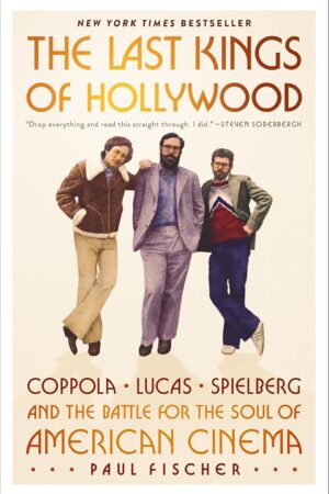 The Last Kings of Hollywood: Coppola, Lucas, Spielberg